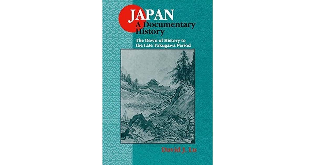 Japan A Documentary History v. 1 The Dawn of History to the Late
