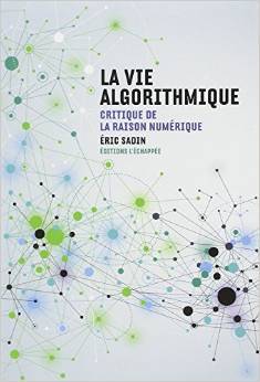 La vie algorithmique: Critique de la raison numérique (Broché)