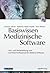 Basiswissen Medizinische Software by Christian Johner