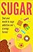 SUGAR: Sugar Addiction and ...