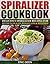 My Spiralized Cookbook: Delicious Spiralized Recipes for Optimum Health, Weight Loss & Wellness (Spiralized Cookbook, Spiralized Recipes, Spiralized Cooking, ... Recipes, Gluten Free, Low Carb, Vegetarian)
