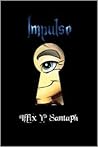 Impulse (Forgotten Princess, #1)