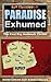 Paradise Exhumed (Ray Hamme...