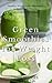 Green Smoothies for Weight ...