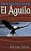 El aguila: Simbolo de excelencia (Spanish Edition)