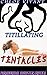 Titillating Tentacles: Paranormal Tentacle Erotica