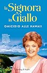 Omicidio alle Hawaii. La Signora in Giallo by Jessica Fletcher
