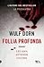 Follia profonda by Wulf Dorn