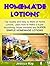 Homemade Lotions: Top Quali...
