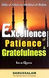 Excellence of Patience & Gratefulness by Ibn Qayyim Al-Jawziyya Excellence of Patience & Gratefulness by Ibn Qayyim Al-Jawziyya