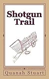 Shotgun Trail Shotgun Trail