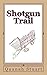 Shotgun Trail