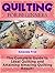 Quilting For Beginners: The Complete Guide to Ideal Quilting and Attaining Amazing Quilting Result! (Quilting For Beginners Books, quilting for dummies, quilting mysteries)