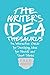 The Writer's Idea Thesaurus: An Interactive Guide for Developing Ideas for Novels and Short Stories