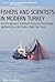 Fishers and Scientists in Modern Turkey: The Management of Natural Resources, Knowledge and Identity on the Eastern Black Sea Coast (Environmental Anthropology and Ethnobiology, 8)
