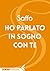 Ho parlato in sogno con te (Italian Edition)