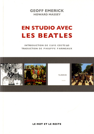 En Studio Avec Les Beatles: Les Mémoires De Leur Ingénieur Du Son