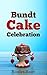 Bundt Cake Celebration: Bak...