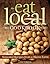 The Eat Local Cookbook: Seasonal Recipes from a Maine Farm