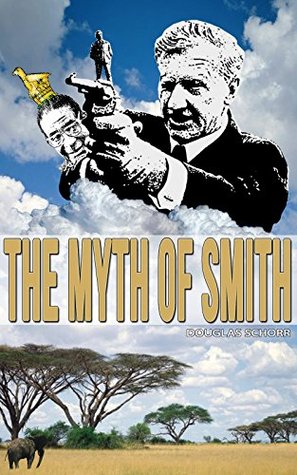 The Myth of Smith: Rhodesia Revealed