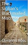 The Sicilian's Blackmailed Mistress