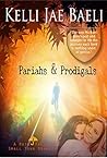 Pariahs & Prodigals by Kelli Jae Baeli