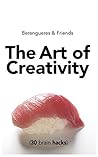 The Art of Creativity: (30 brain hacks) (Pensamiento Visual) The Art of Creativity: (30 brain hacks) (Pensamiento Visual)