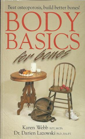 Body Basics for Bones: Beat Osteoprosis, Build Better Bones!