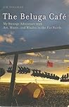 The Beluga Cafe :...