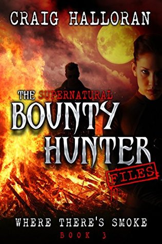 Where There's Smoke (The Supernatural Bounty Hunter Files #3)