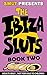 Ibiza Sluts Issue 2: Smut P...