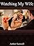 Watching My Wife (A Story from the Wifeshare Collection)