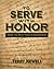 To Serve with Honor: Doing ...