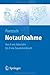 Notaufnahme: Von A wie Adrenalin bis Z wie Zusammenbruch (German Edition)