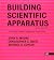 Building Scientific Apparatus by John H. Moore