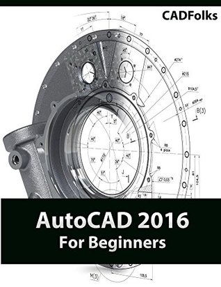 AutoCAD 2016 For Beginners (Kindle Edition)