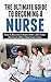 The Ultimate Guide To Becoming A Nurse: How To Become A Nurse With Little Time: Nursing School, Nursing School Gifts, Nursing School Planner