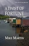 A Twist of Fortune by Mike  Martin
