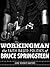 Workingman: The Faith-Based Politics of Bruce Springsteen