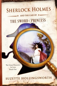 Sherlock Holmes and the Case of the Sword Princess (The Great Detective in Love, #1)