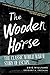 The Wooden Horse: The Class...