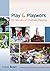 Play And Playwork: 101 Stor...
