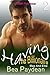 Having The Billionaire: A BBW Romance: Max And Ellie 2 (Max and Ellie, #2)