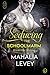 Seducing the Schoolmarm by Mahalia Levey