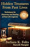 Hidden Treasures From Past Lives by Barbara Folts