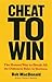 Cheat To Win: The Honest Wa...