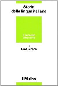 Storia della lingua italiana: Il secondo Ottocento. Dall'unità alla prima guerra mondiale