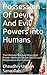 Possession Of Devil And Evil Powers into Humans: The Ultimate Spiritual Ways And Proven Methods To Get Rid Of Lucifer Possessions into Humans