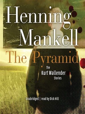 The Pyramid: The Kurt Wallander Stories