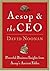 Aesop & The Ceo: Powerful Business Insights From Aesop's Ancient Fables